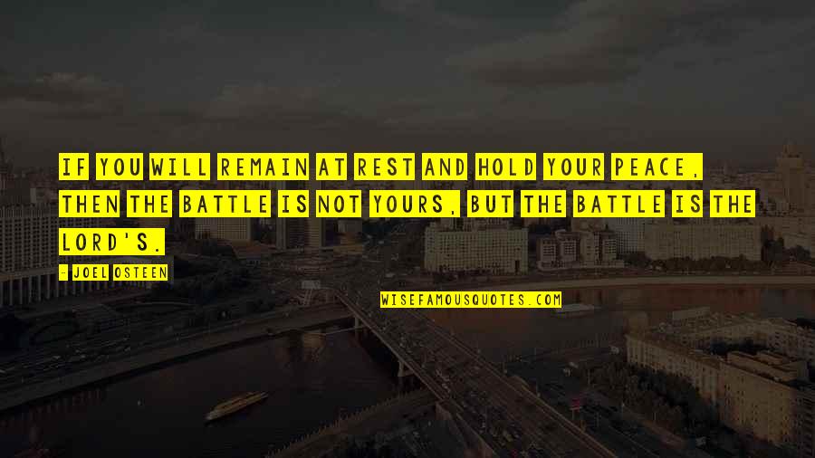 Parapets Walls Quotes By Joel Osteen: If you will remain at rest and hold Parapets Walls Quotes By Joel Osteen: If you will remain at rest and hold