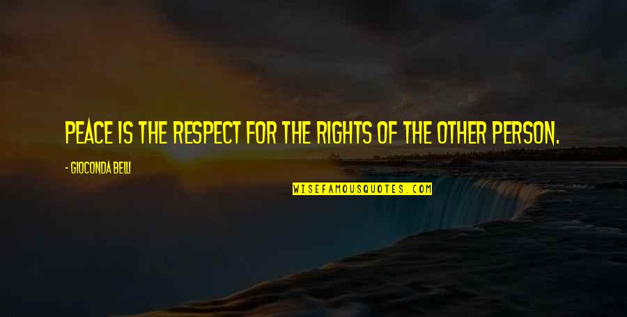 Paraplegics Quotes By Gioconda Belli: Peace is the respect for the rights of Paraplegics Quotes By Gioconda Belli: Peace is the respect for the rights of