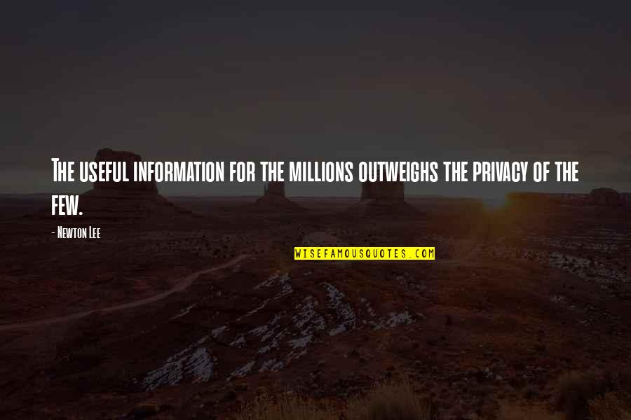 Paraplegics Quotes By Newton Lee: The useful information for the millions outweighs the