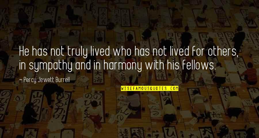 Parapsychology Schools Quotes By Percy Jewett Burrell: He has not truly lived who has not Parapsychology Schools Quotes By Percy Jewett Burrell: He has not truly lived who has not
