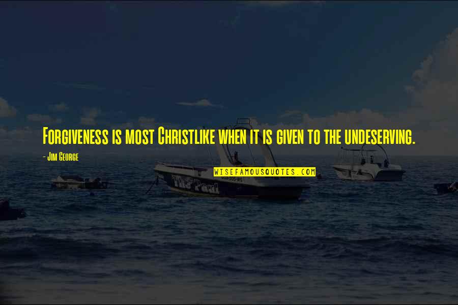 Pararescuemen That Others May Live Quotes By Jim George: Forgiveness is most Christlike when it is given