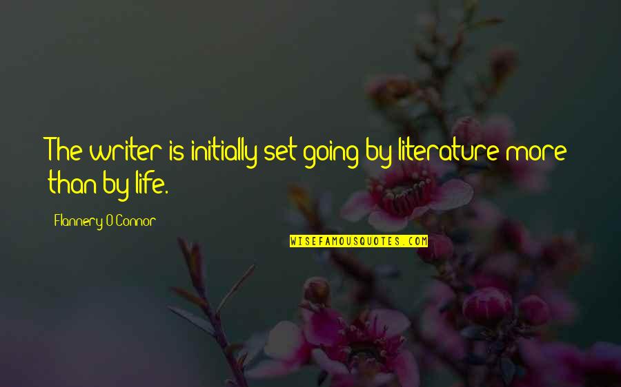 Pararse Conjugation Quotes By Flannery O'Connor: The writer is initially set going by literature Pararse Conjugation Quotes By Flannery O'Connor: The writer is initially set going by literature