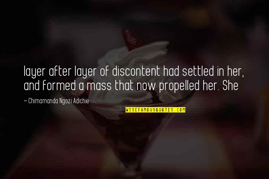 Pararse De Manos Quotes By Chimamanda Ngozi Adichie: layer after layer of discontent had settled in Pararse De Manos Quotes By Chimamanda Ngozi Adichie: layer after layer of discontent had settled in