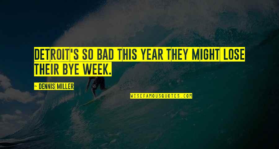 Parasailing Experience Quotes By Dennis Miller: Detroit's so bad this year they might lose Parasailing Experience Quotes By Dennis Miller: Detroit's so bad this year they might lose