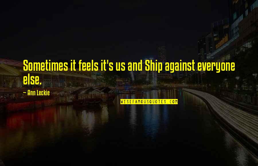 Parasailing Picture Quotes By Ann Leckie: Sometimes it feels it's us and Ship against