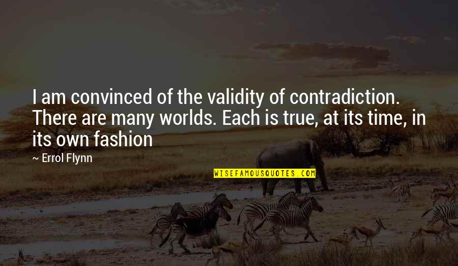 Parasailing Picture Quotes By Errol Flynn: I am convinced of the validity of contradiction.