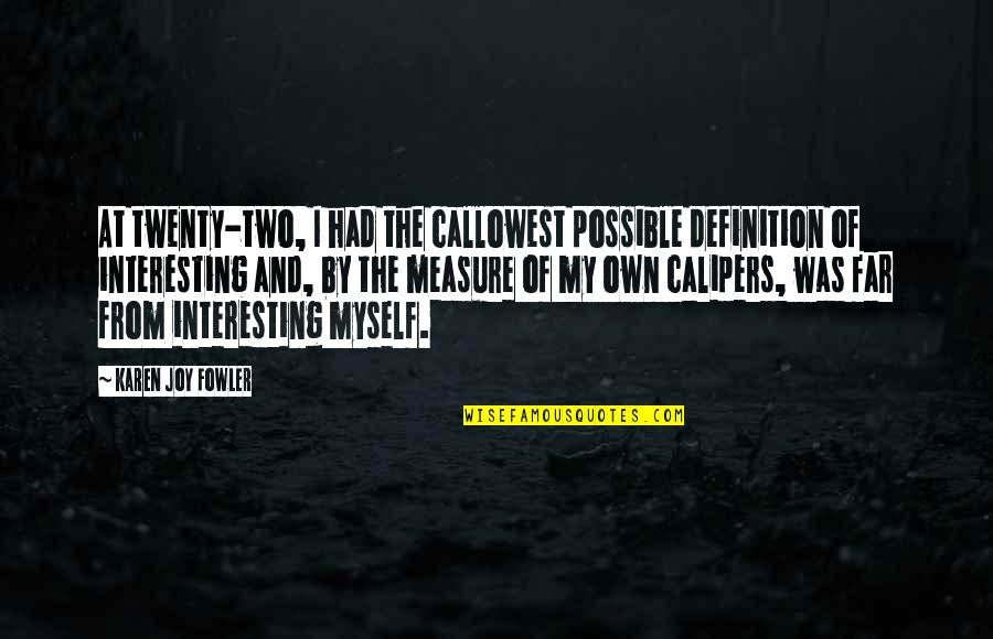Parasailing Picture Quotes By Karen Joy Fowler: At twenty-two, I had the callowest possible definition Parasailing Picture Quotes By Karen Joy Fowler: At twenty-two, I had the callowest possible definition