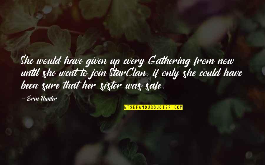 Paraschiv Adrian Quotes By Erin Hunter: She would have given up every Gathering from