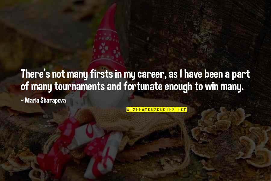 Parasitical Def Quotes By Maria Sharapova: There's not many firsts in my career, as Parasitical Def Quotes By Maria Sharapova: There's not many firsts in my career, as