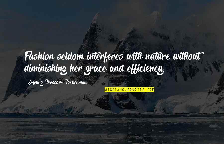 Paraska Construction Quotes By Henry Theodore Tuckerman: Fashion seldom interferes with nature without diminishing her Paraska Construction Quotes By Henry Theodore Tuckerman: Fashion seldom interferes with nature without diminishing her