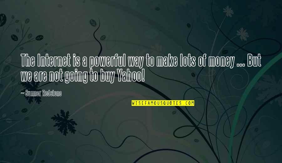 Parassiti Gatti Quotes By Sumner Redstone: The Internet is a powerful way to make Parassiti Gatti Quotes By Sumner Redstone: The Internet is a powerful way to make