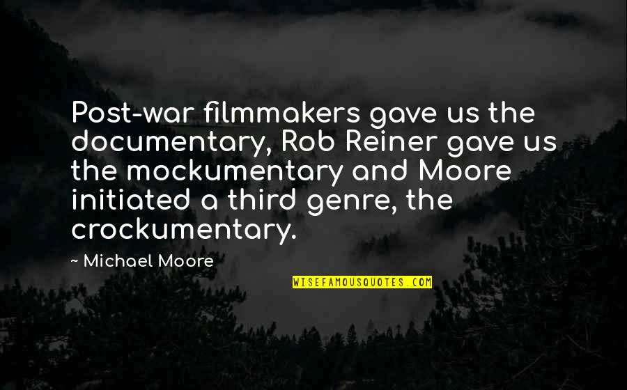 Parastitaste Quotes By Michael Moore: Post-war filmmakers gave us the documentary, Rob Reiner Parastitaste Quotes By Michael Moore: Post-war filmmakers gave us the documentary, Rob Reiner