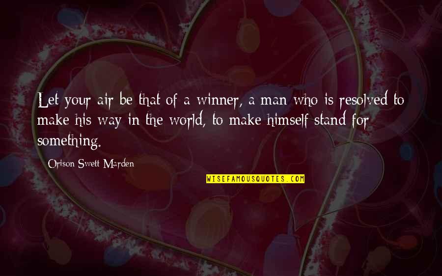 Parastitaste Quotes By Orison Swett Marden: Let your air be that of a winner, Parastitaste Quotes By Orison Swett Marden: Let your air be that of a winner,