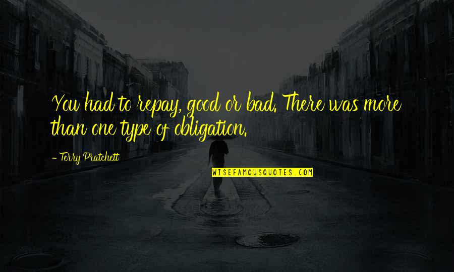 Parastoo Azadi Quotes By Terry Pratchett: You had to repay, good or bad. There