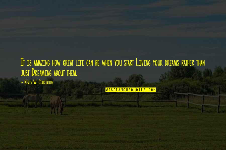 Parastop Quotes By Kevin W. Courington: It is amazing how great life can be Parastop Quotes By Kevin W. Courington: It is amazing how great life can be