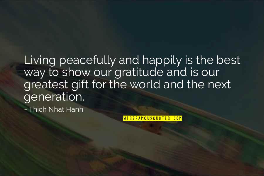 Parastop Quotes By Thich Nhat Hanh: Living peacefully and happily is the best way Parastop Quotes By Thich Nhat Hanh: Living peacefully and happily is the best way