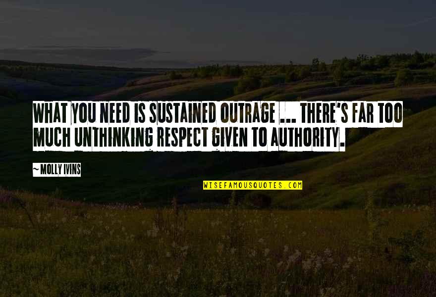 Parathion Quotes By Molly Ivins: What you need is sustained outrage ... there's Parathion Quotes By Molly Ivins: What you need is sustained outrage ... there's
