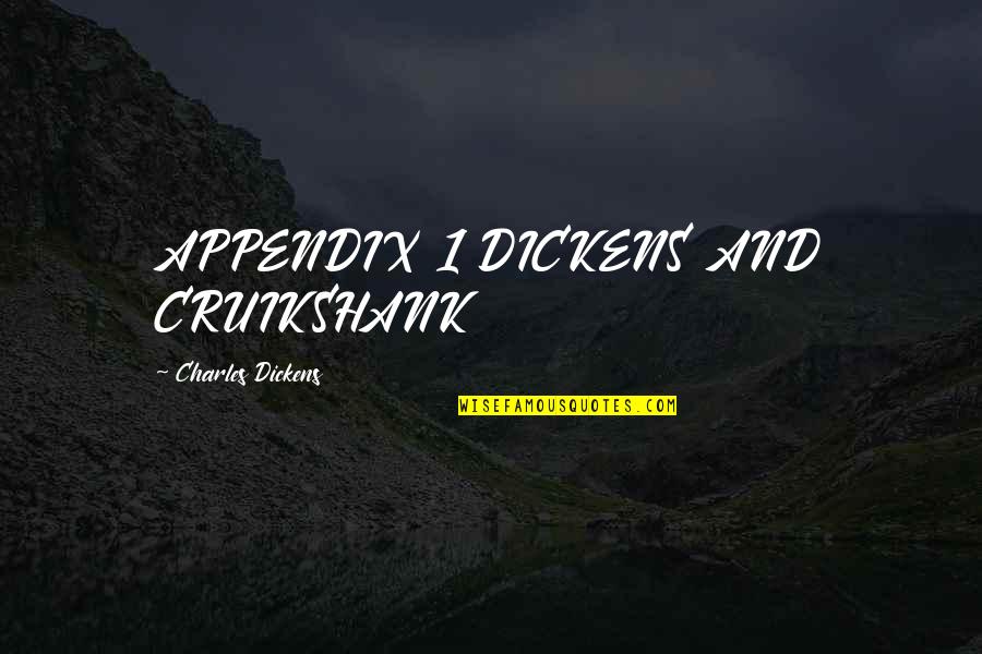 Paratrooping Quotes By Charles Dickens: APPENDIX 1 DICKENS AND CRUIKSHANK