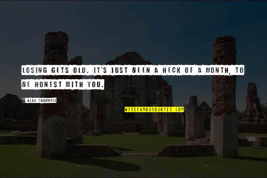 Paraya In English Quotes By Alan Trammell: Losing gets old. It's just been a heck