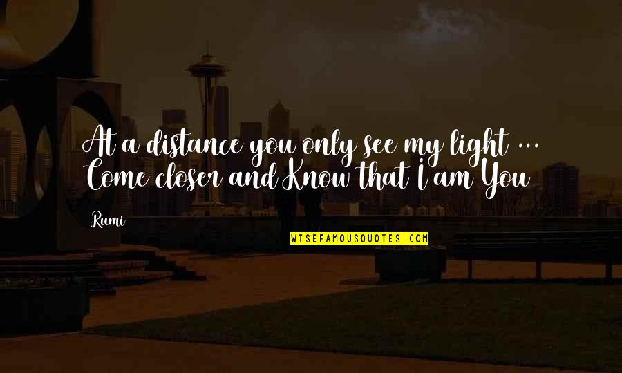 Parazonium Gbf Quotes By Rumi: At a distance you only see my light