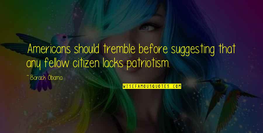 Parboiling Chicken Quotes By Barack Obama: Americans should tremble before suggesting that any fellow