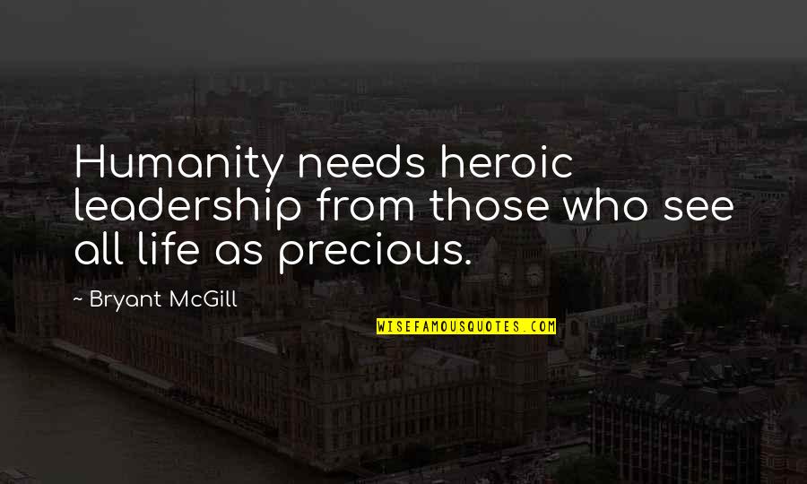 Parcae Quotes By Bryant McGill: Humanity needs heroic leadership from those who see