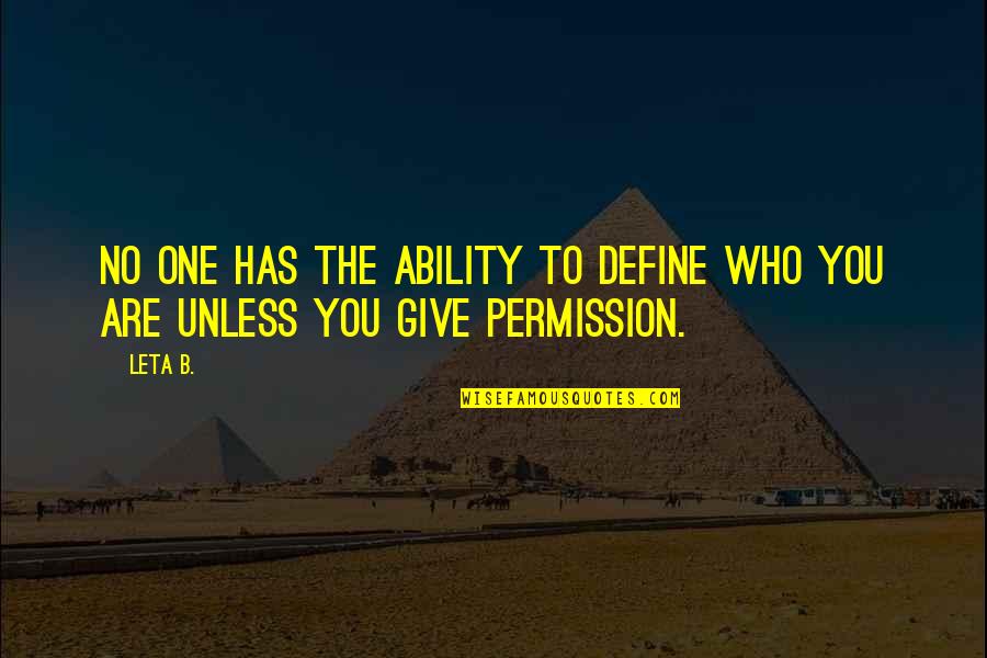 Parcel Monkey Quotes By Leta B.: No one has the ability to define who