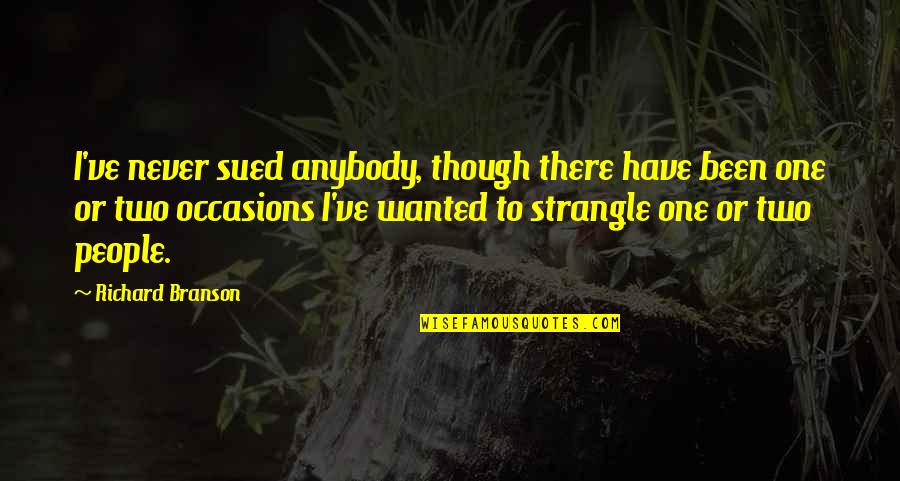 Parceled Verb Quotes By Richard Branson: I've never sued anybody, though there have been