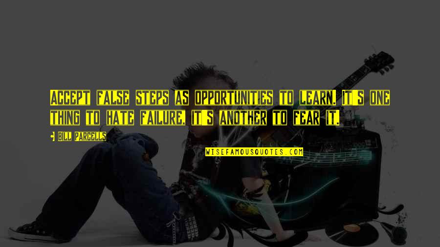 Parcells Quotes By Bill Parcells: Accept false steps as opportunities to learn. It's Parcells Quotes By Bill Parcells: Accept false steps as opportunities to learn. It's
