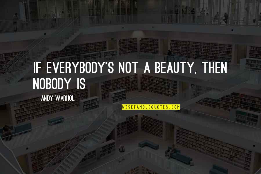 Parchemin Naruto Quotes By Andy Warhol: If everybody's not a beauty, then nobody is Parchemin Naruto Quotes By Andy Warhol: If everybody's not a beauty, then nobody is