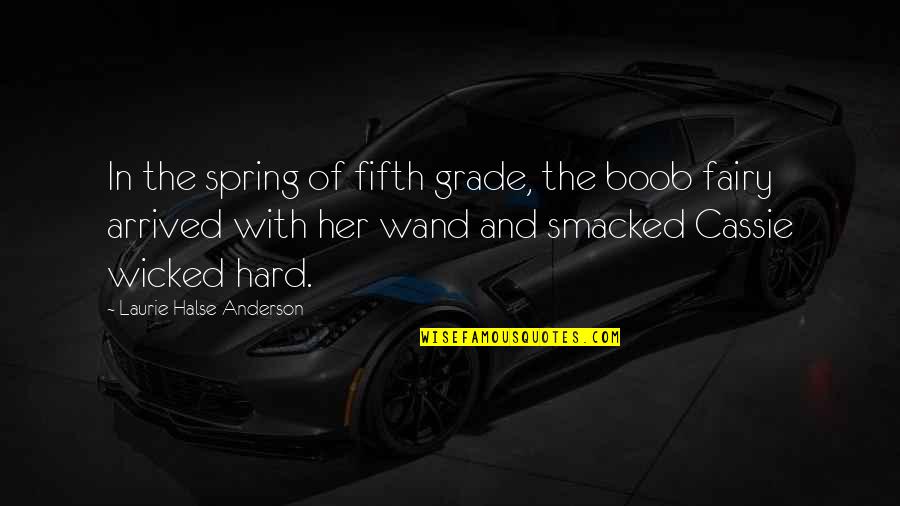 Parching Oven Quotes By Laurie Halse Anderson: In the spring of fifth grade, the boob