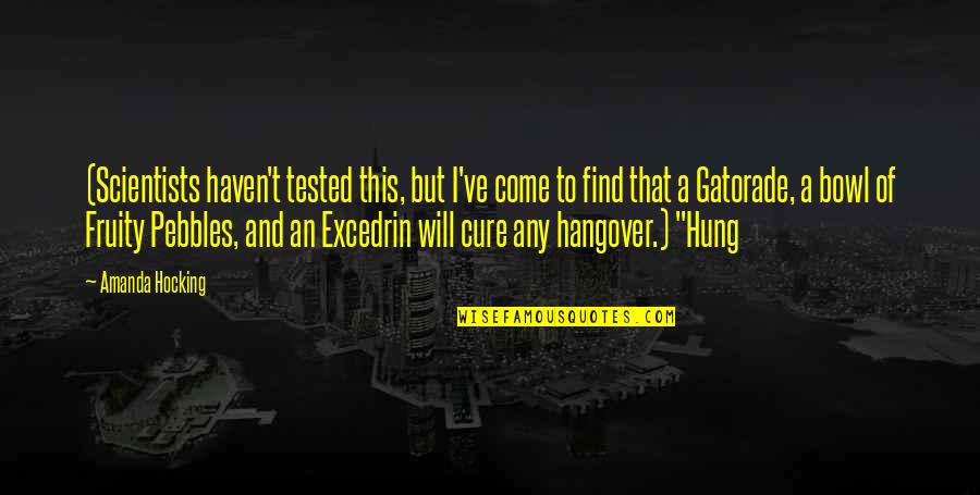 Parciales Definicion Quotes By Amanda Hocking: (Scientists haven't tested this, but I've come to Parciales Definicion Quotes By Amanda Hocking: (Scientists haven't tested this, but I've come to