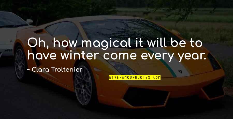 Parcialidad Textual Quotes By Clara Troltenier: Oh, how magical it will be to have Parcialidad Textual Quotes By Clara Troltenier: Oh, how magical it will be to have