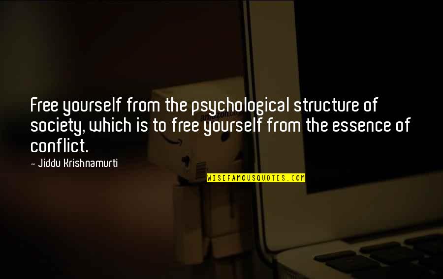 Parcked Quotes By Jiddu Krishnamurti: Free yourself from the psychological structure of society,