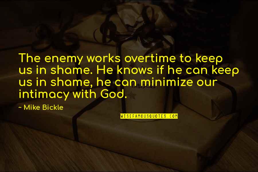Parda In Islam Quotes By Mike Bickle: The enemy works overtime to keep us in Parda In Islam Quotes By Mike Bickle: The enemy works overtime to keep us in