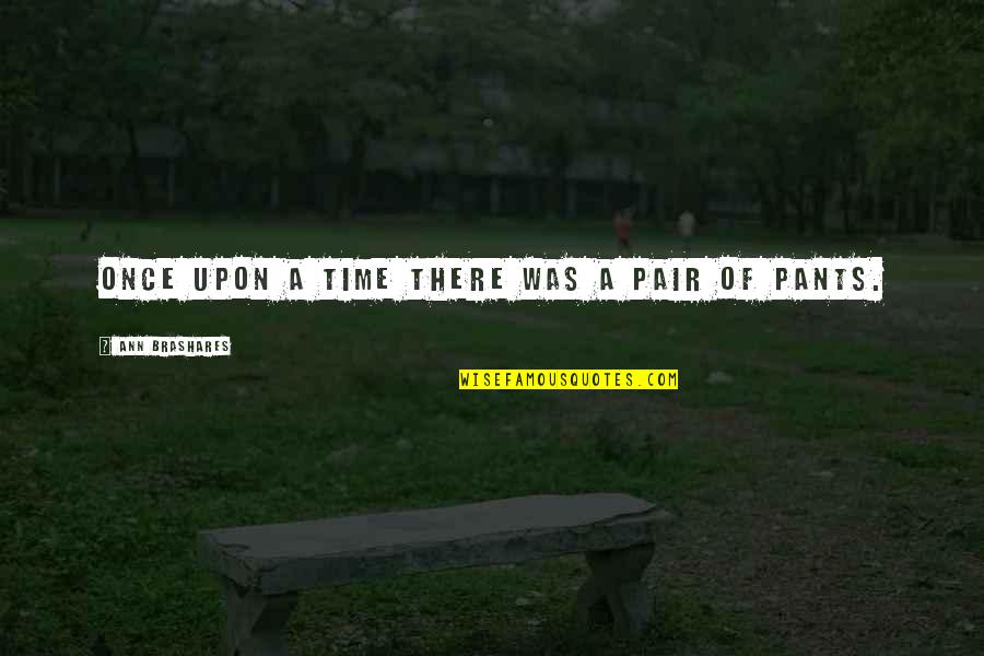 Pardey Lin Quotes By Ann Brashares: Once upon a time there was a pair