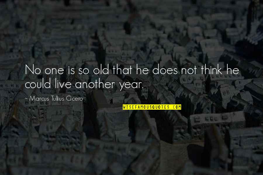 Pardner Quotes By Marcus Tullius Cicero: No one is so old that he does Pardner Quotes By Marcus Tullius Cicero: No one is so old that he does