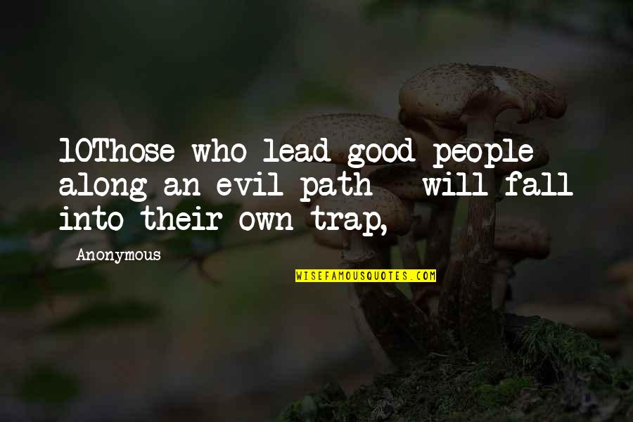 Pardoned Synonym Quotes By Anonymous: 10Those who lead good people along an evil