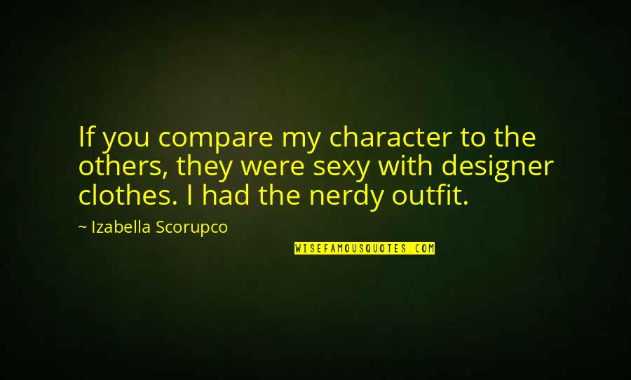 Pardoned Synonym Quotes By Izabella Scorupco: If you compare my character to the others,