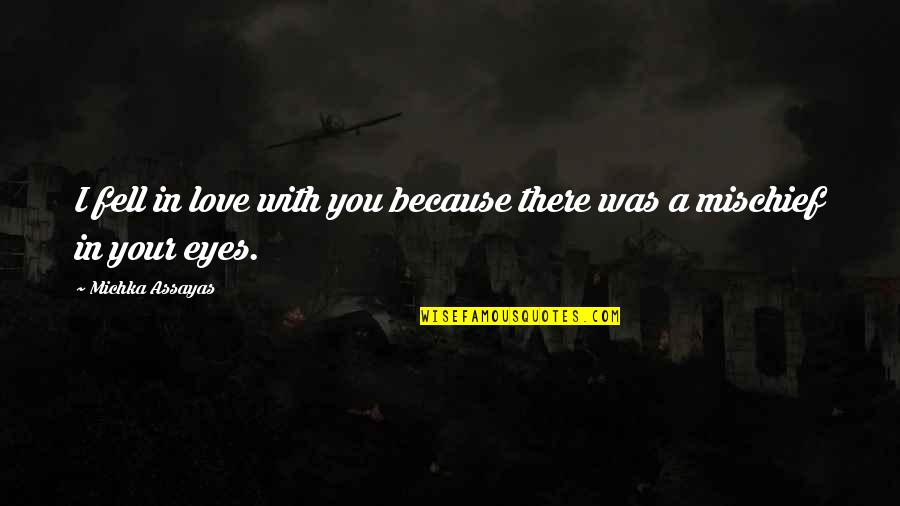 Pardoner's Tale Important Quotes By Michka Assayas: I fell in love with you because there Pardoner's Tale Important Quotes By Michka Assayas: I fell in love with you because there