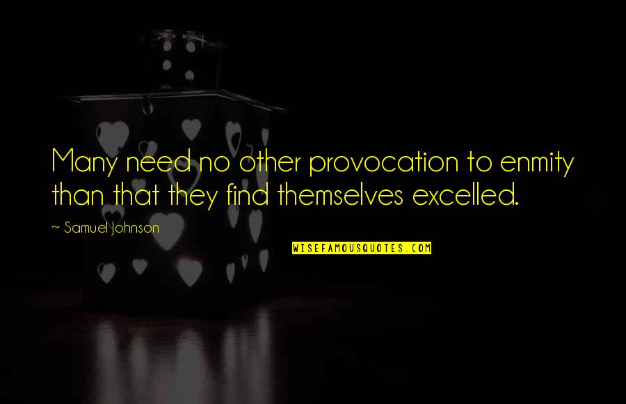 Parducci True Quotes By Samuel Johnson: Many need no other provocation to enmity than