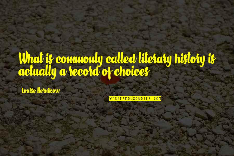 Pardy Cells Quotes By Louise Bernikow: What is commonly called literary history is actually