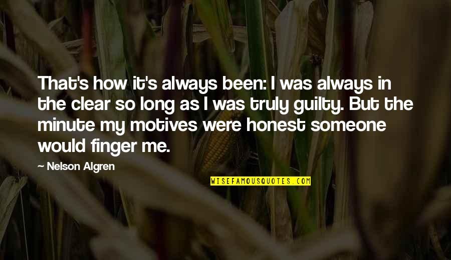 Pareau Ns Quotes By Nelson Algren: That's how it's always been: I was always