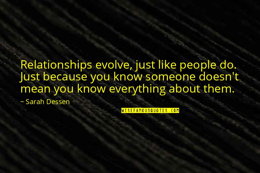 Parecer Present Quotes By Sarah Dessen: Relationships evolve, just like people do. Just because Parecer Present Quotes By Sarah Dessen: Relationships evolve, just like people do. Just because