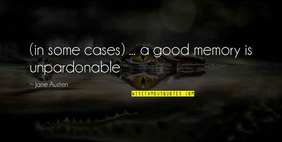 Parecian Quotes By Jane Austen: (in some cases) ... a good memory is Parecian Quotes By Jane Austen: (in some cases) ... a good memory is