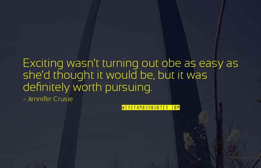 Paredez Gastroenterologist Quotes By Jennifer Crusie: Exciting wasn't turning out obe as easy as