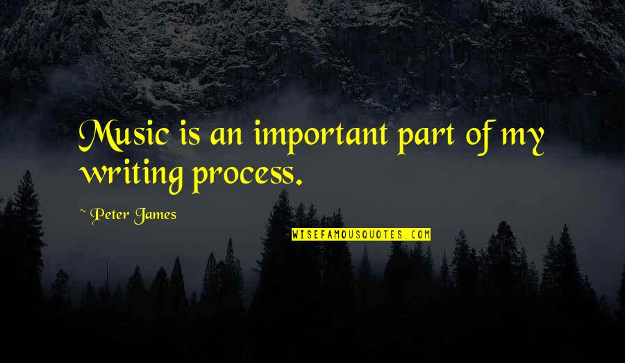 Paredez Gastroenterologist Quotes By Peter James: Music is an important part of my writing
