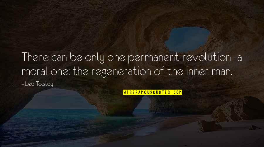 Pareillement Quotes By Leo Tolstoy: There can be only one permanent revolution- a