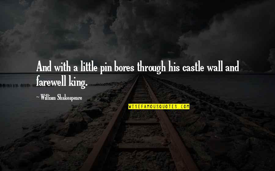 Paremata Quotes By William Shakespeare: And with a little pin bores through his Paremata Quotes By William Shakespeare: And with a little pin bores through his