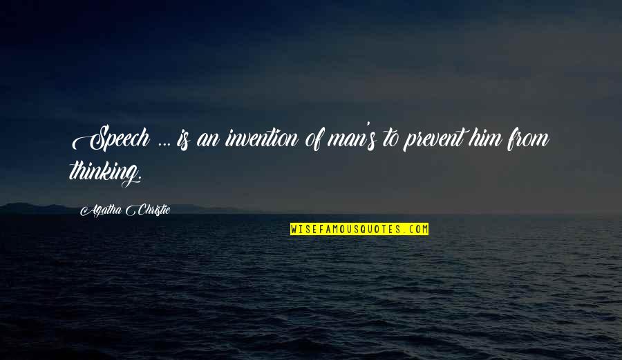 Parent To Son Yearbook Quotes By Agatha Christie: Speech ... is an invention of man's to